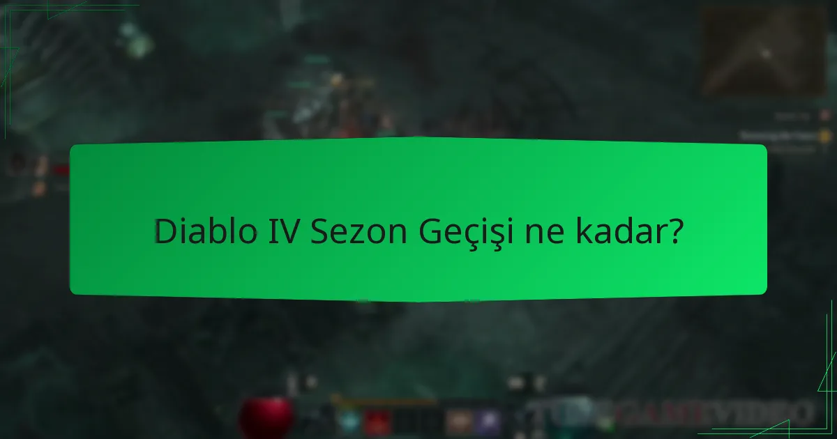 Diablo IV Sezon Geçişi’nin süresi nedir?