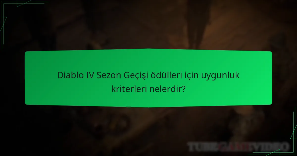 Diablo IV Sezon Geçişi’nde hangi tür ödüller mevcuttur?