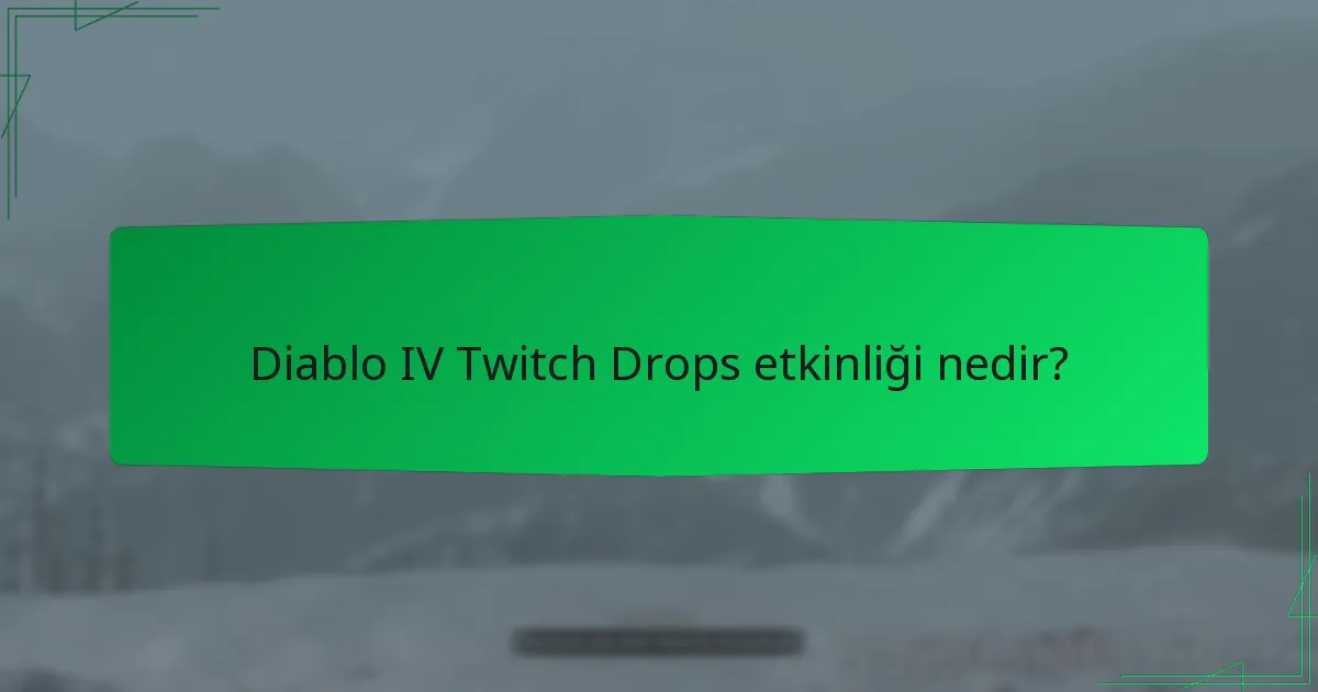 Diablo IV Twitch Drops etkinliği takvimi ne zaman?