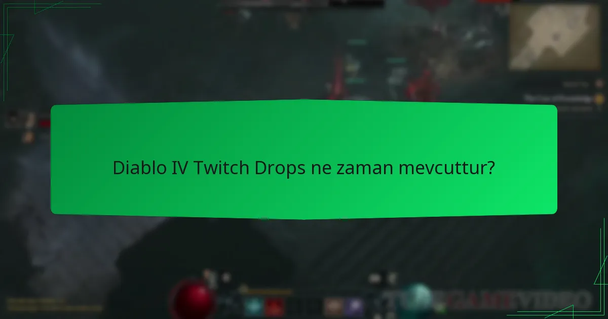 Diablo IV Twitch Drops ne zaman mevcuttur?