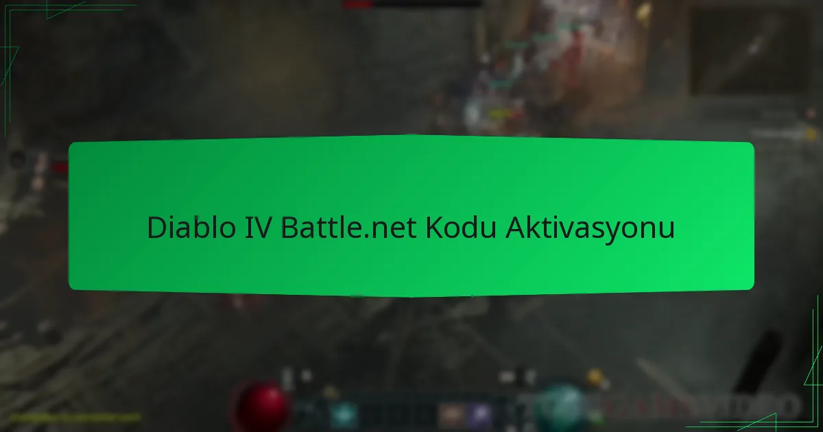 Diablo IV Battle.net Kodu Aktivasyonu