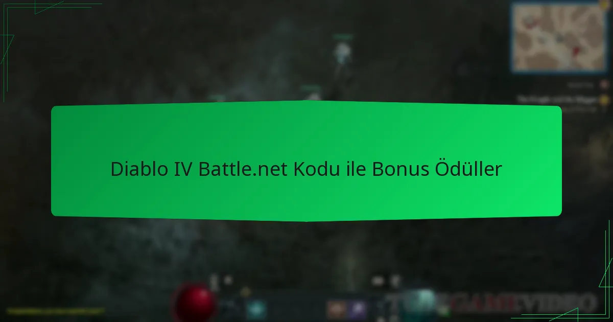 Diablo IV Battle.net Kodu ile Bonus Ödüller