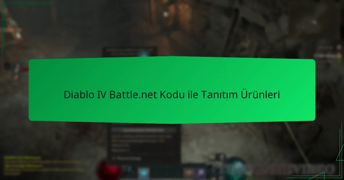 Diablo IV Battle.net Kodu ile Tanıtım Ürünleri
