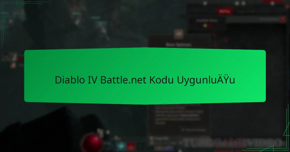 Diablo IV Battle.net Kodu Uygunluğu