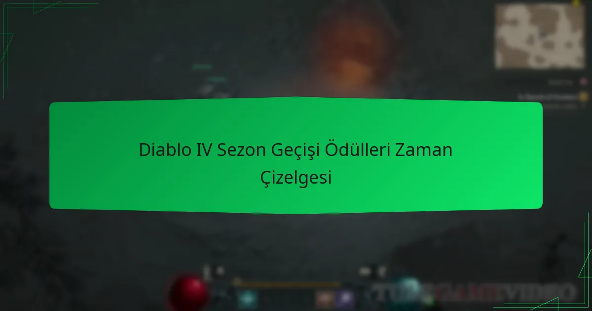 Diablo IV Sezon Geçişi Ödülleri Zaman Çizelgesi