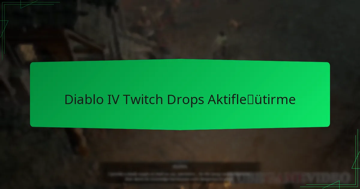Diablo IV Twitch Drops Aktifleştirme