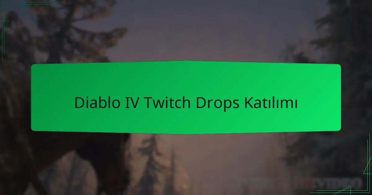 Diablo IV Twitch Drops Katılımı