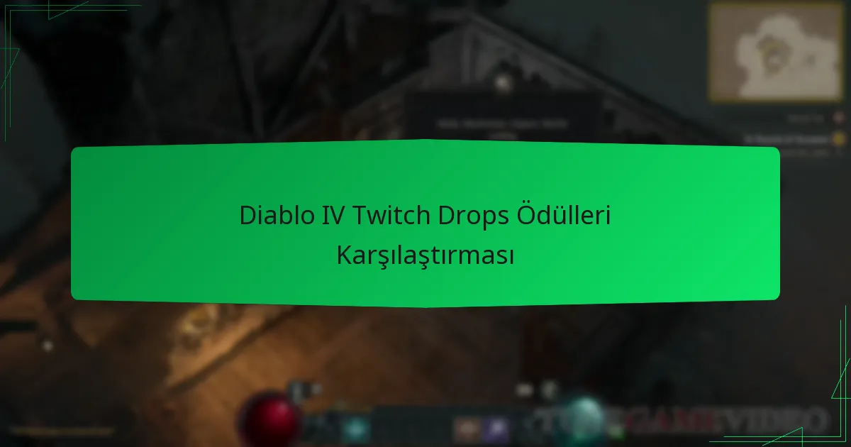 Diablo IV Twitch Drops Ödülleri Karşılaştırması