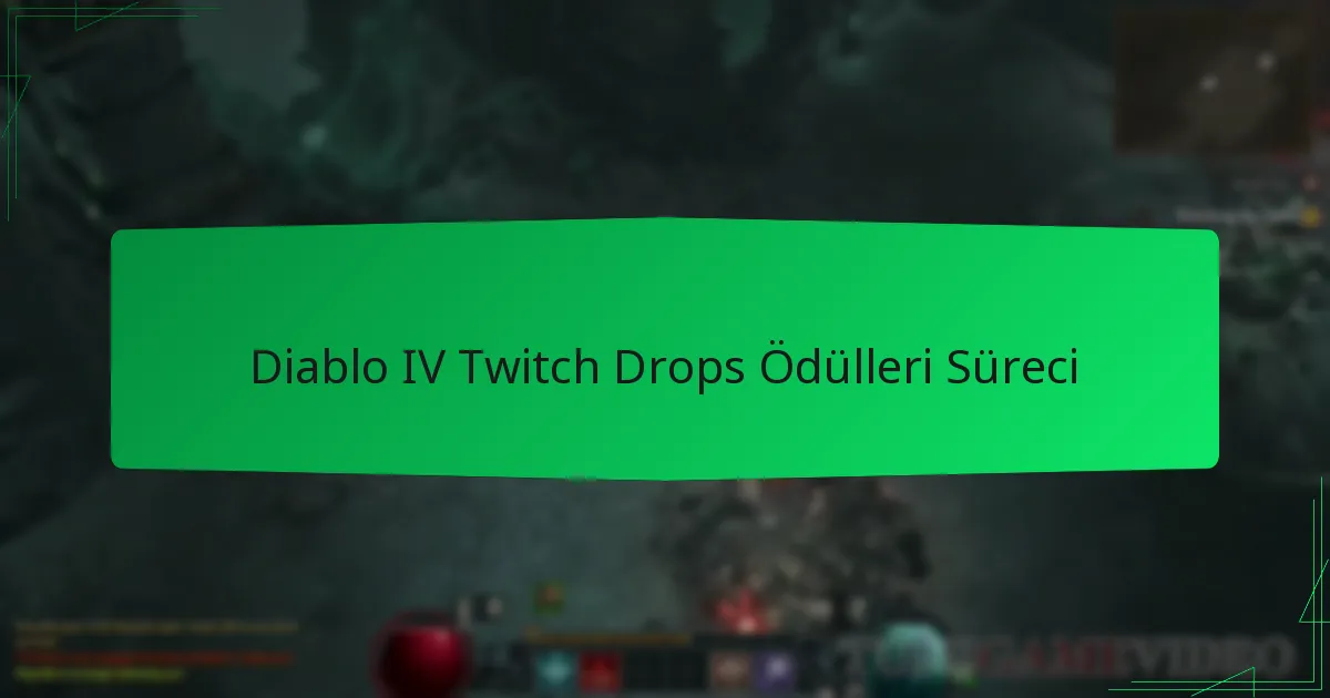 Diablo IV Twitch Drops Ödülleri Süreci