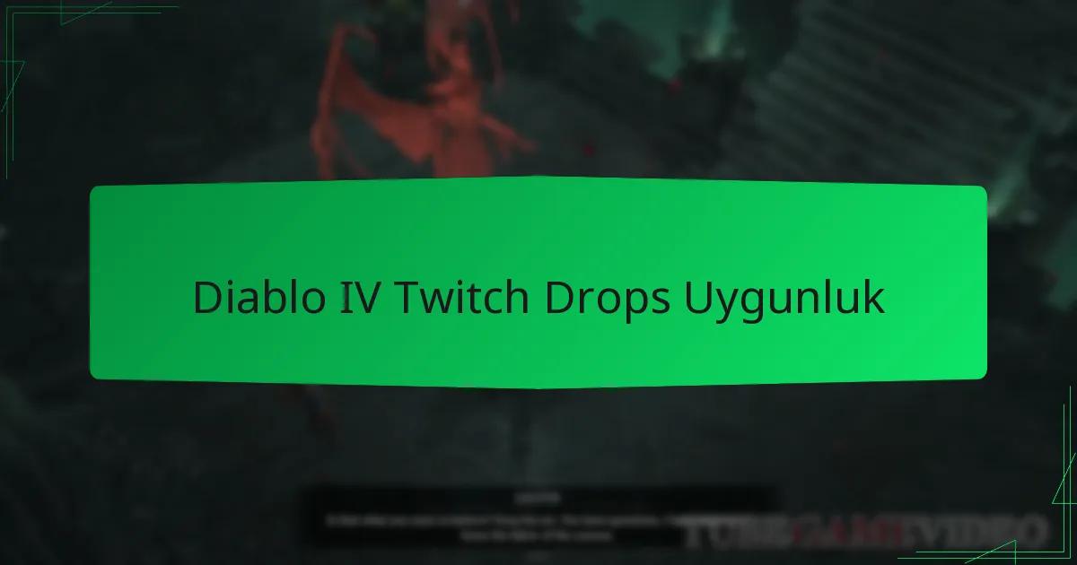 Diablo IV Twitch Drops Uygunluk