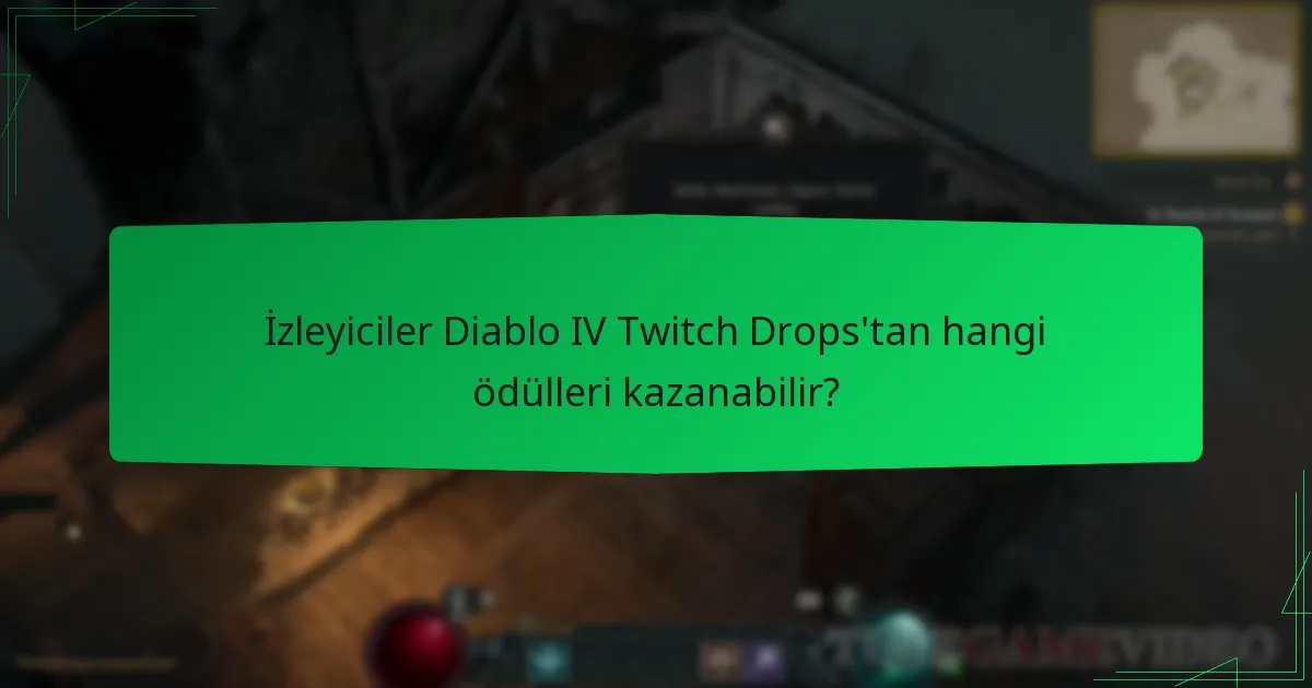 Hangi Twitch yayınları Diablo IV Drops sunuyor?